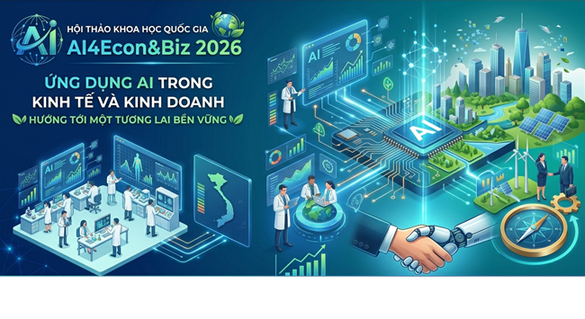 THÔNG BÁO v/v tố chức Hội thảo Khoa học Quốc gia AI4Econ&Biz 2026 “Ứng dụng AI trong kinh tế và kinh doanh hướng tới một tương lai bền vững”